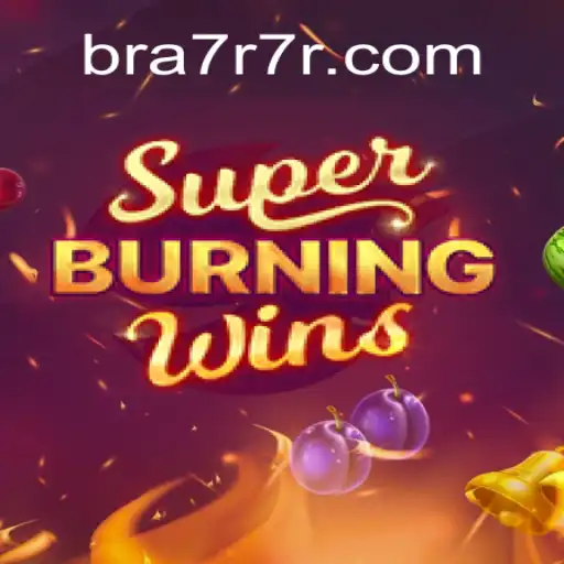 SuperBurningWins: Discover the Thrill on 7R7R.COM Platform - Online Slots Brasil #1