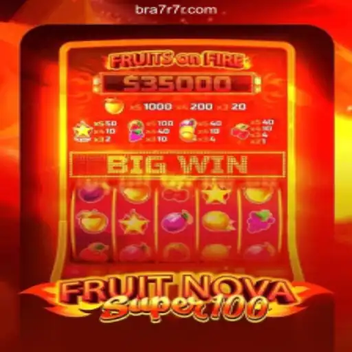 Experience the Thrill of FruitNovaSuper100 on 7R7R.COM Platform-Online Slots Brasil #1